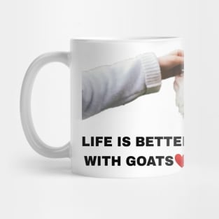 Life is better with Goats - Goat Simulator Funny #1 Mug